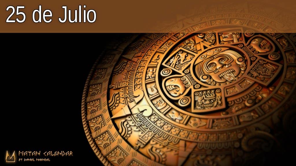 25 de Julio — Día fuera del tiempo — Calendario Maya