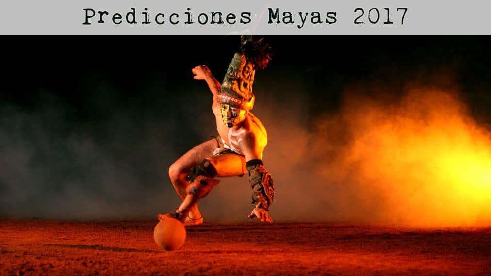 predicciones mayas 2017