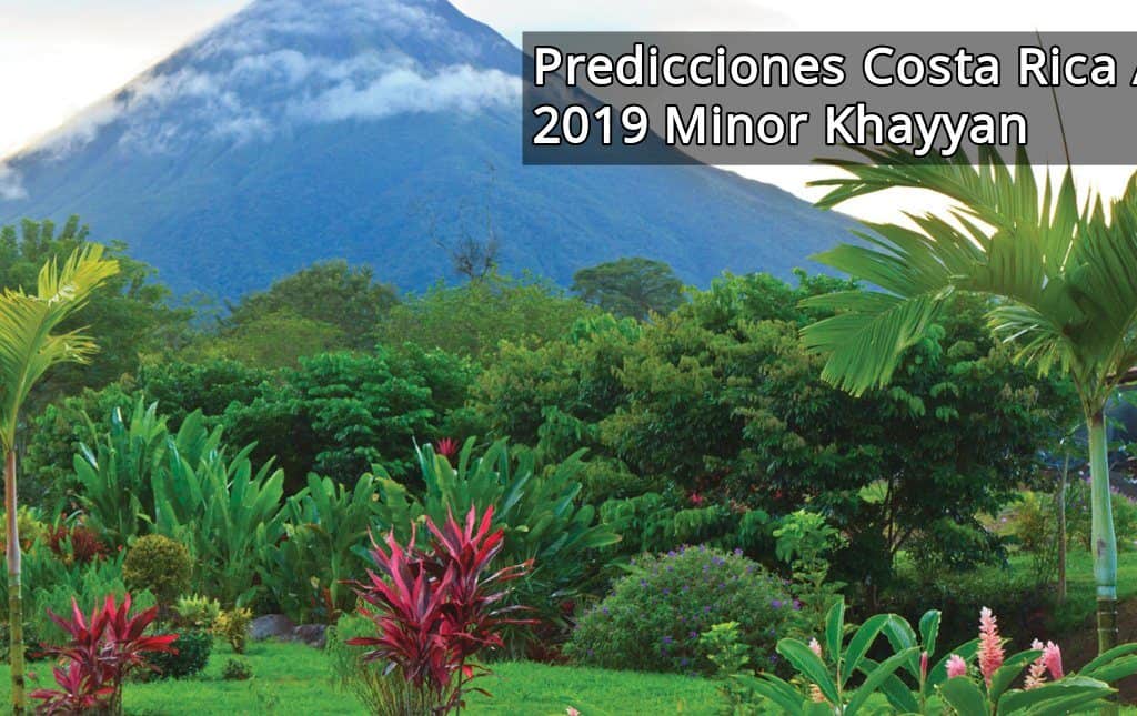 Predicciones Costa Rica Año 2019 Minor Khayyan