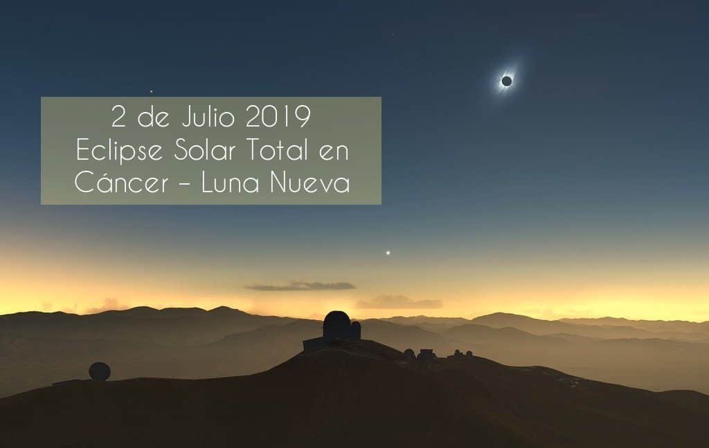 2 de Julio 2019 – Eclipse Solar Total en Cáncer – Luna Nueva