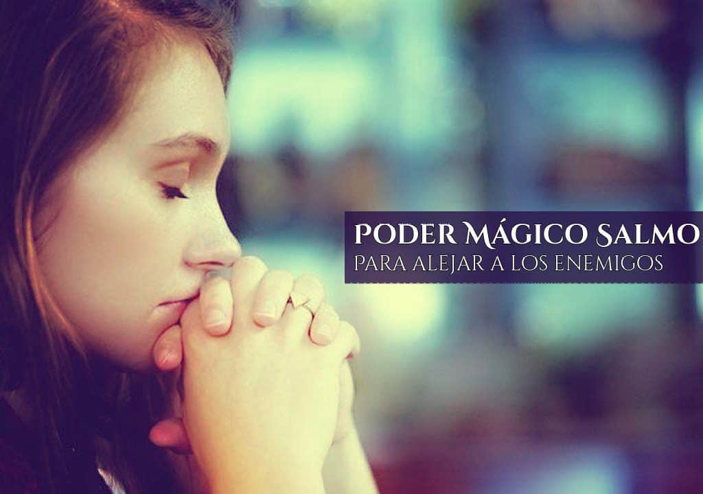 Poder Mágico Salmo 7 – Para alejar a los enemigos, InfoMistico.com