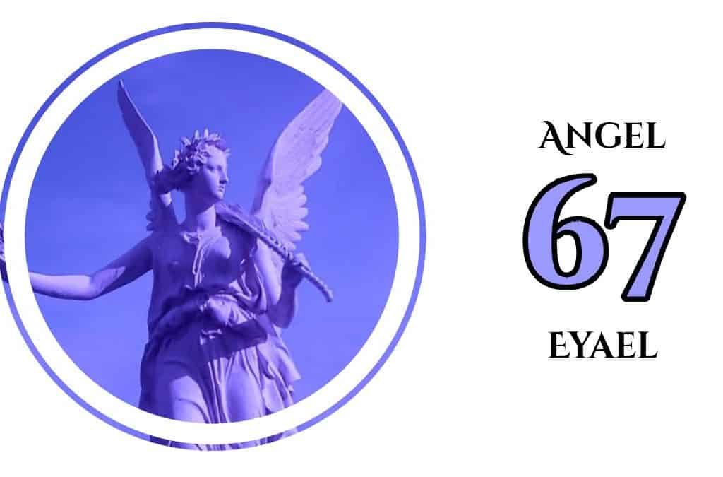 Angel Number 67 Eyael, InfoMistico.com
