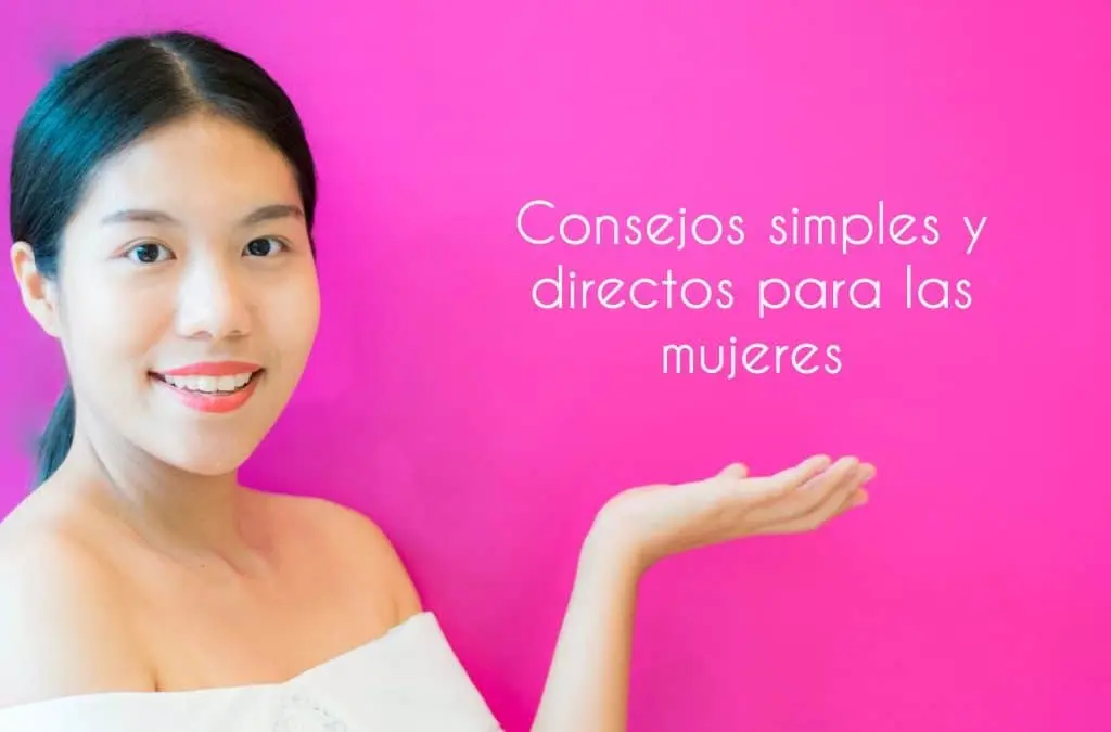 Consejos simples y directos para las mujeres, InfoMistico.com