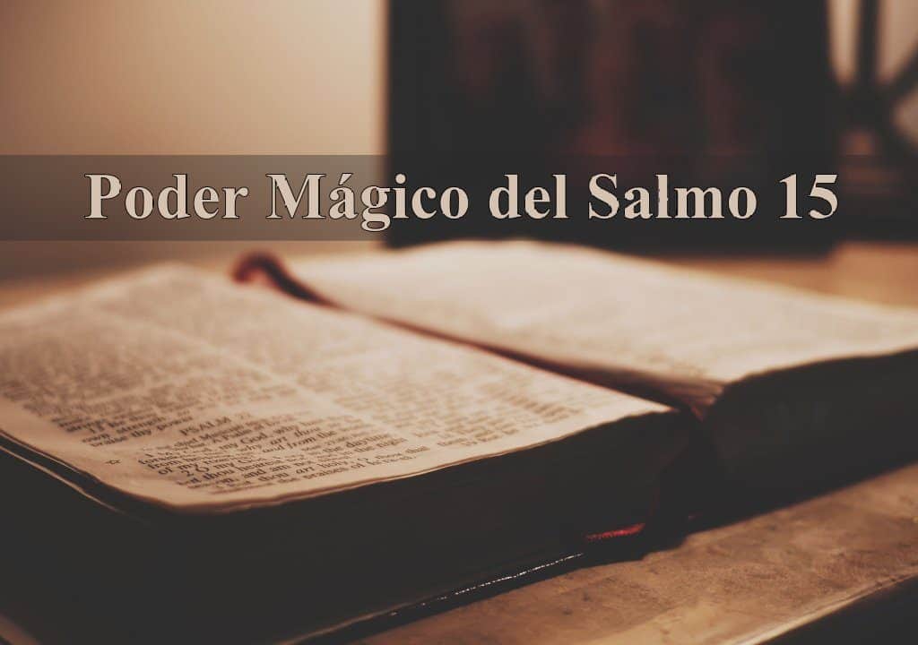 Poder Mágico Salmo 15 – Para eliminar demonios, calumnia y la usura, InfoMistico.com