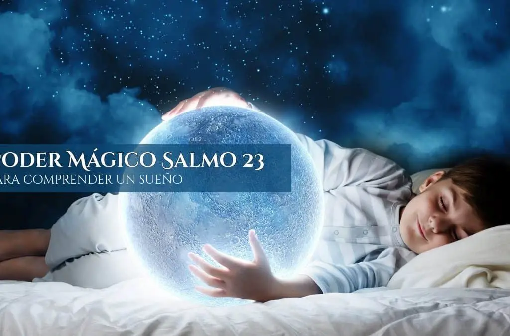 Poder Mágico Salmo 23 — Para comprender un sueño, InfoMistico.com