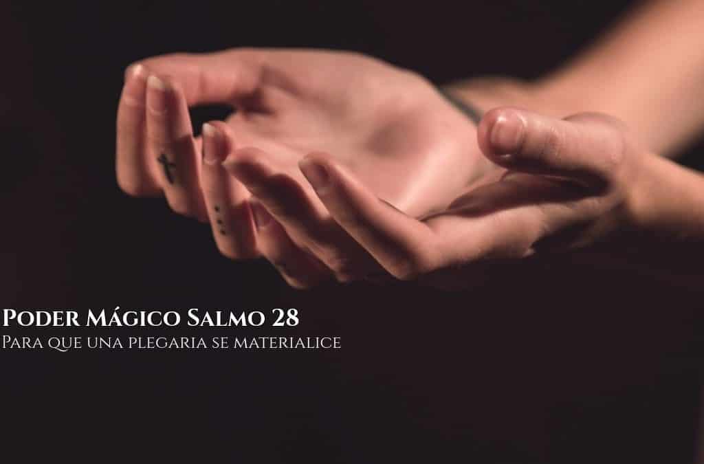 Poder Mágico Salmo 28 — Para que una plegaria se materialice, InfoMistico.com