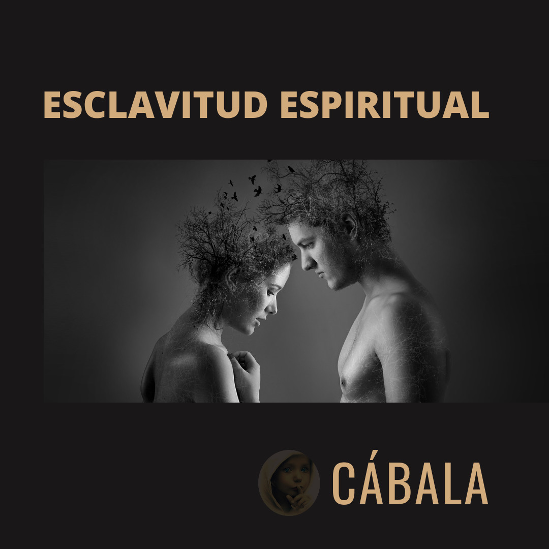 Esclavitud Espiritual Cábala, InfoMistico.com